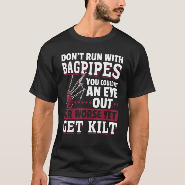 Bagpipe Bagpiper  Don´t run with Bagpipes you coul T-Shirt (Front)