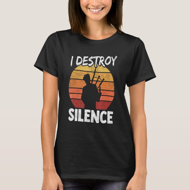 Bagpipe I Destroy Silence T-Shirt (Front)