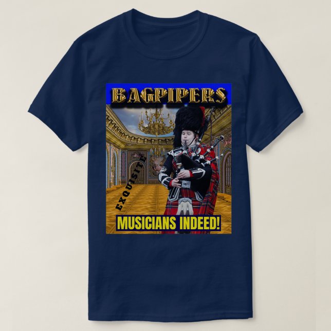Bagpipers Exquisite Musicians 2 T-Shirt (Design Front)