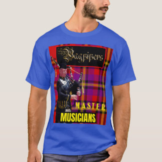 Bagpipers Master Musicians T-Shirt