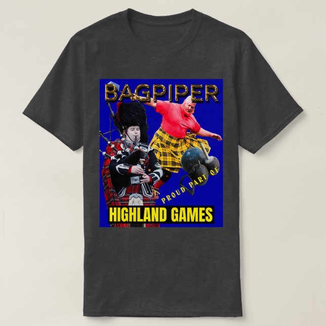 Bagpipers Proud Part of the Highland Games 1 T-Shirt (Design Front)