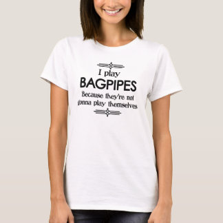 Bagpipes - Play Itself Funny Deco Music T-Shirt