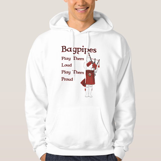 Bagpipes Play Them Loud Hoodie (Front)