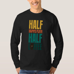 Bagpipes Player  For Coffee T-Shirt