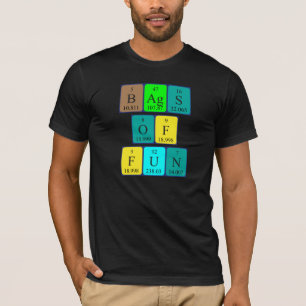 Bags of fun periodic table phrase shirt