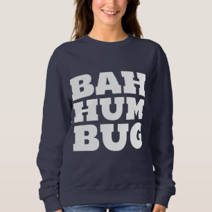 BAH HUM BUG FUNNY CHRISTMAS T-SHIRT SWEATSHIRT