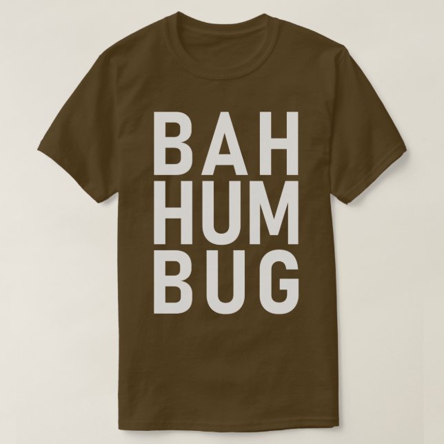 Bah hum bug T-Shirt (Design Front)