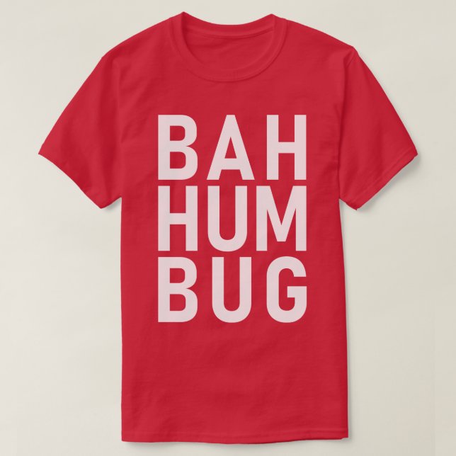 Bah hum bug T-Shirt (Design Front)