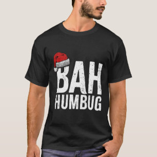 Bah Humbug. Fun Sarcastic Anti Christmas holidays T-Shirt