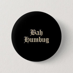 Bah Humbug - Funny Alternative Mpy Christmas Fun D 6 Cm Round Badge