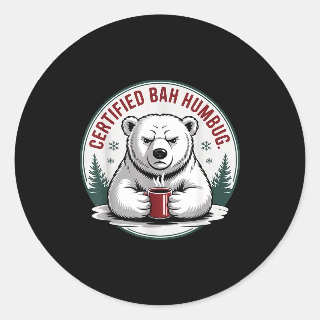 Bah Humbug Funny Christmas Lar Bear Sarcastic Holi Classic Round Sticker (Front)