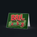 Bah Humbug Greeting Cards - Dark Background<br><div class="desc">Hate the holidays? Don't try to hide it. Express your inner inner Scrooge this holiday season with this funny Christmas greeting card that reads,  "Bah,  Humbug!" in big,  red and green letters.</div>