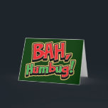 Bah Humbug Greeting Cards - Dark Background<br><div class="desc">Hate the holidays? Don't try to hide it. Express your inner inner Scrooge this holiday season with this funny Christmas greeting card that reads,  "Bah,  Humbug!" in big,  red and green letters.</div>