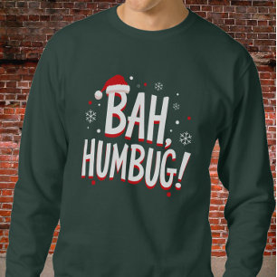 BAH, HUMBUG! in bold with small red Santa hat Sweatshirt