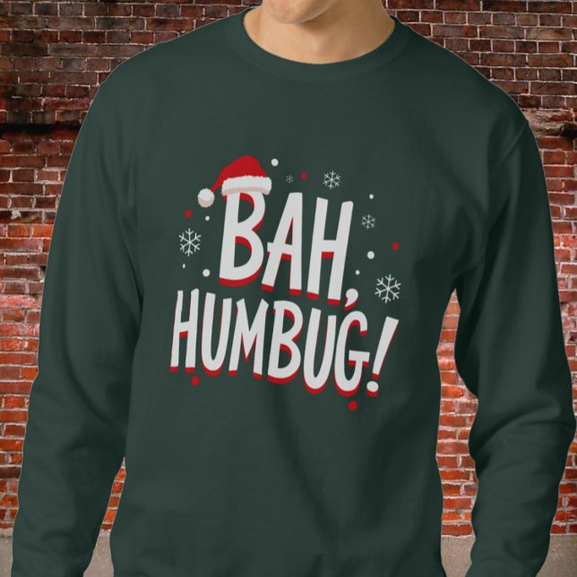 BAH, HUMBUG! in bold with small red Santa hat Sweatshirt (Creator Uploaded)