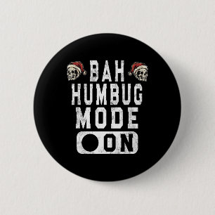Bah Humbug Mode On - Fun Christmas Grumpy Attitude 6 Cm Round Badge