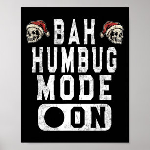 Bah Humbug Mode On - Fun Christmas Grumpy Attitude Poster