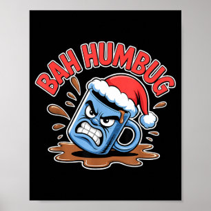 Bah Humbug Santa's Coffee Mug Sarcastic Christmas  Poster
