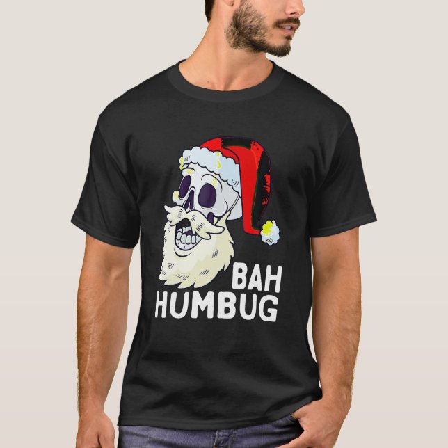 Bah Humbug Skull Santa Hat Christmas Funny Xmas Sk T-Shirt (Front)