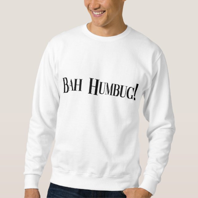 BAH HUMBUG T Shirt Sweatshirt (Front)