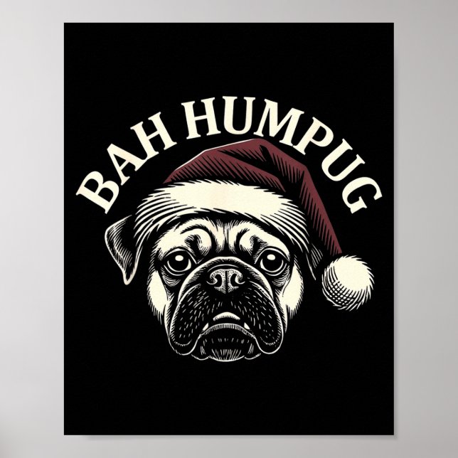 Bah Humpug Funny Pug Christmas Grumpy Dog Lover Gi Poster (Front)