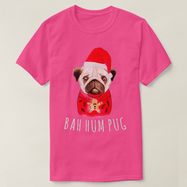 Bah Hums Pug Christmas Xmas Holiday Winters Season T-Shirt (Design Front)