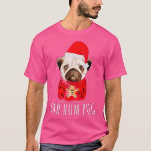 Bah Hums Pug Christmas Xmas Holiday Winters Season T-Shirt