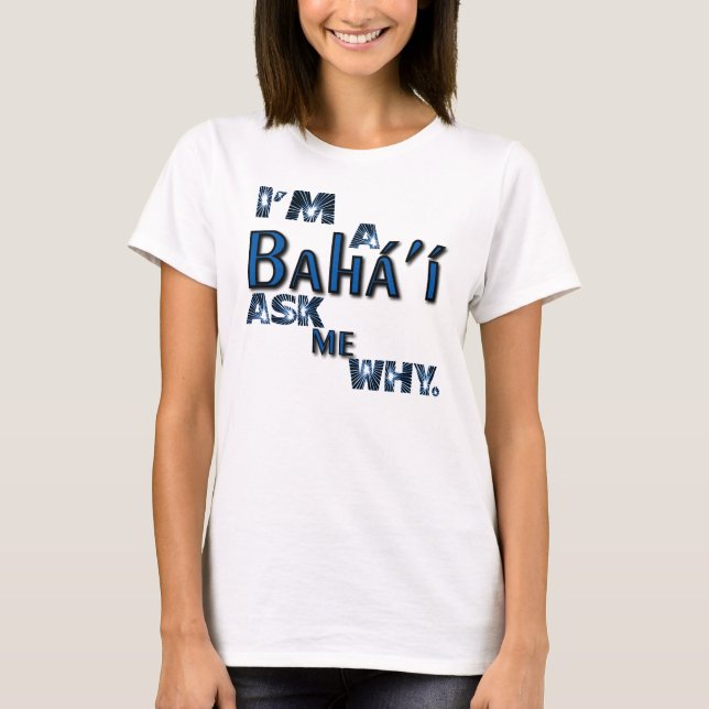 bahai ask me why T-Shirt (Front)