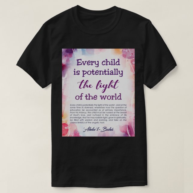 Bahai quotes on Art Boards Every child is potentia T-Shirt (Design Front)