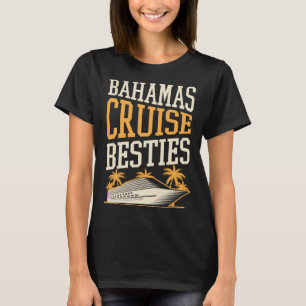 Bahamas Cruise Besties Matching Cruise Ship Vacati T-Shirt