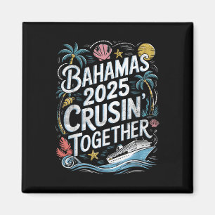 Bahamas Cruising Together 2025 Family Summer Match Magnet