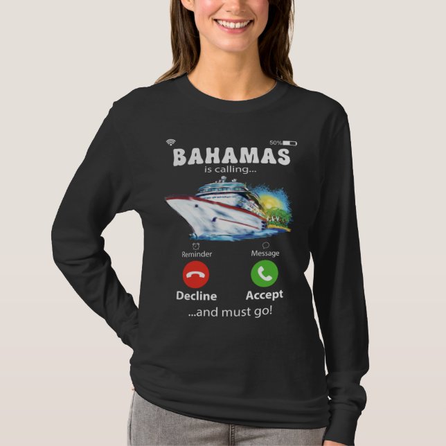 Bahamas Is Calling And I Must Go Love Cruise T-Shirt (Front)