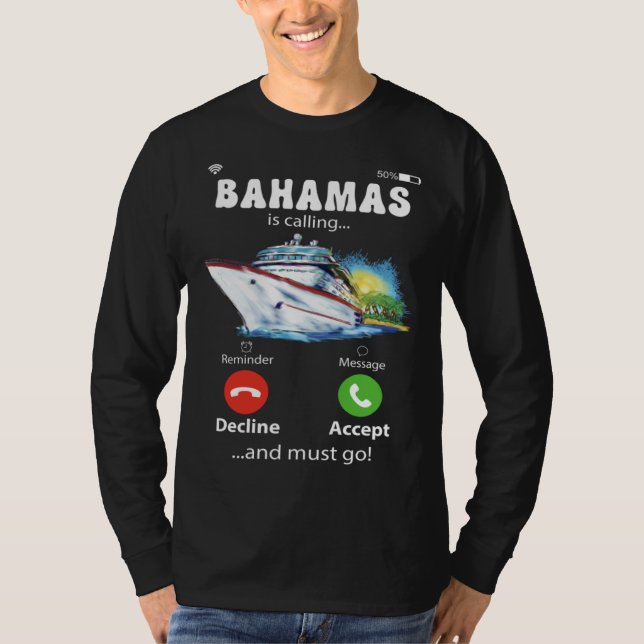 Bahamas Is Calling And I Must Go Love Cruise T-Shirt (Front)