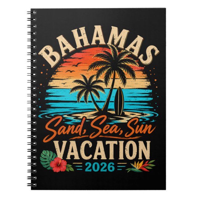 Bahamas Sand Sea Sun Vacation 2026 Notebook (Front)