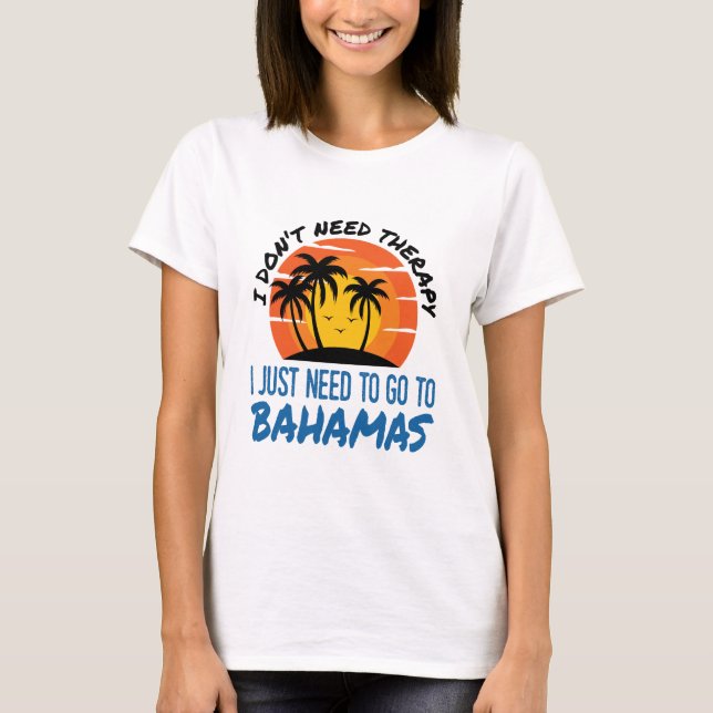 Bahamas Vacation Tropical Beach Trip Therapy T-Shirt (Front)
