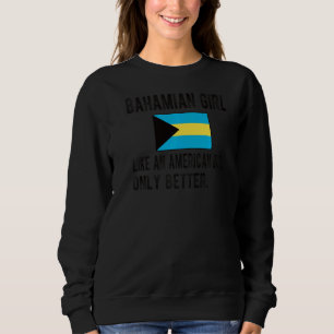 Bahamian Girl Bahamas Flag Bahamian Roots Sweatshirt