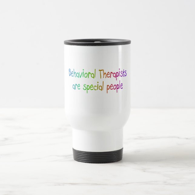 Bahavioral Therapists Are Special People Travel Mug (Center)