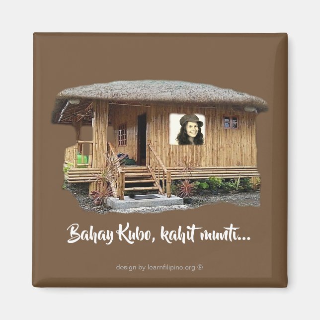 Bahay Kubo.. Kahit munti Magnet (Front)