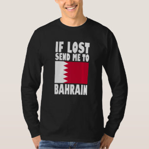 Bahrain Flag Design  If lost send me to Bahrain Pr T-Shirt