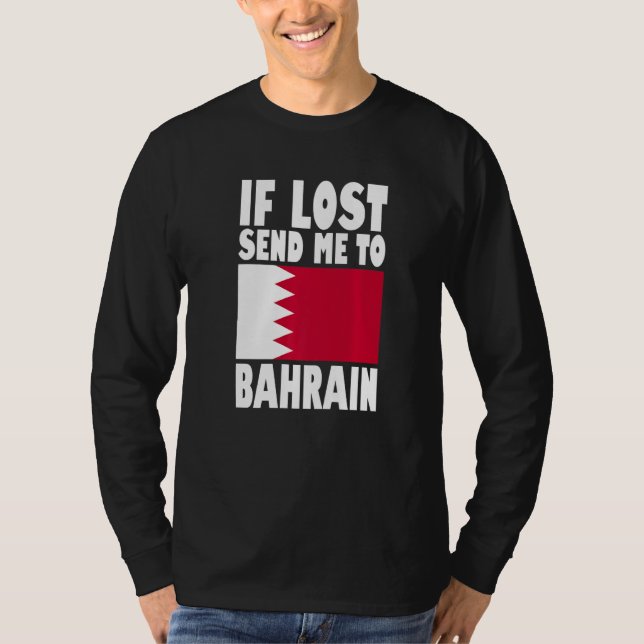 Bahrain Flag Design  If lost send me to Bahrain Pr T-Shirt (Front)