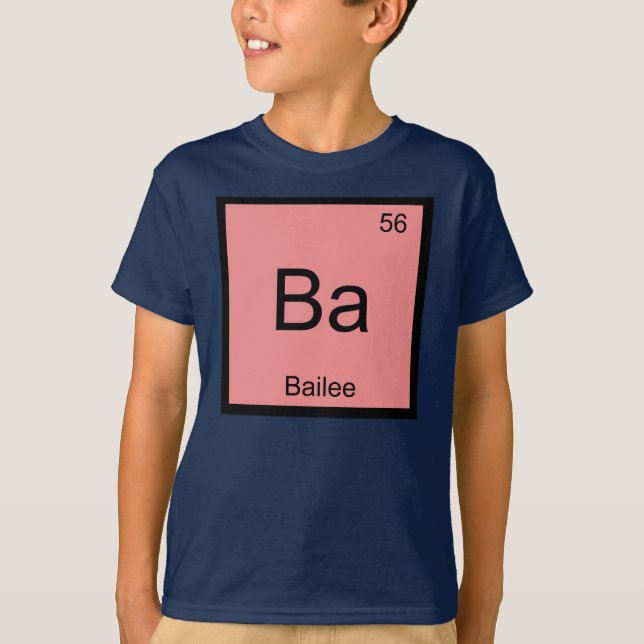 Bailee Name Chemistry Element Periodic Table T-Shirt (Front)