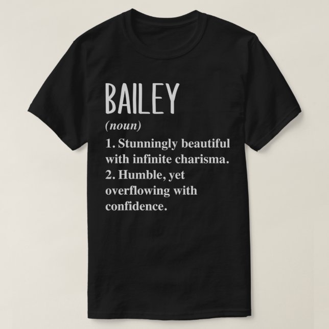 Bailey First Name Definition Personalised Gift Ide T-Shirt (Design Front)
