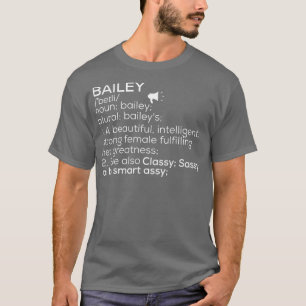 Bailey Name Bailey Definition Bailey Female Name B T-Shirt