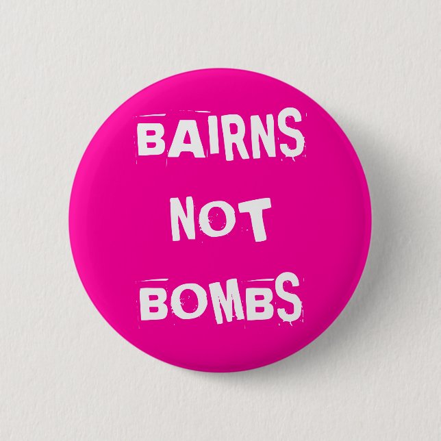 Bairns Not Bombs 6 Cm Round Badge (Front)