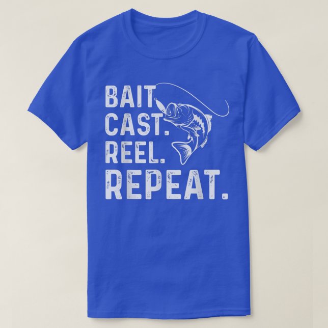 Bait Cast Reel Repeat Fishing  T-Shirt (Design Front)
