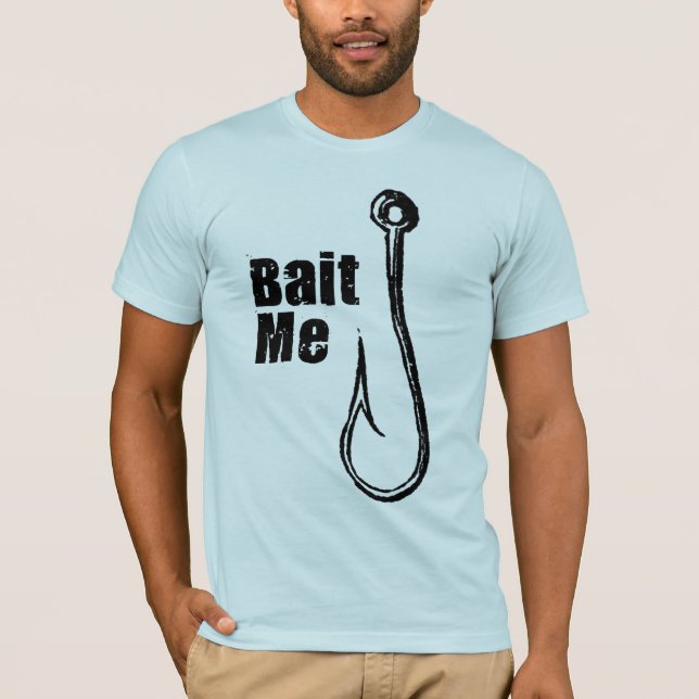 BAIT ME FISHING HOOK SHIRT (Front)