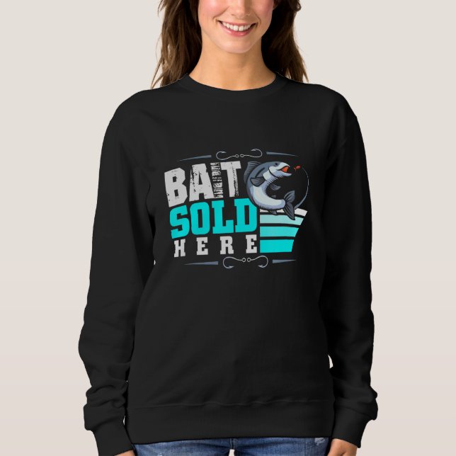 Bait Sold Here Sweatshirt (Front)