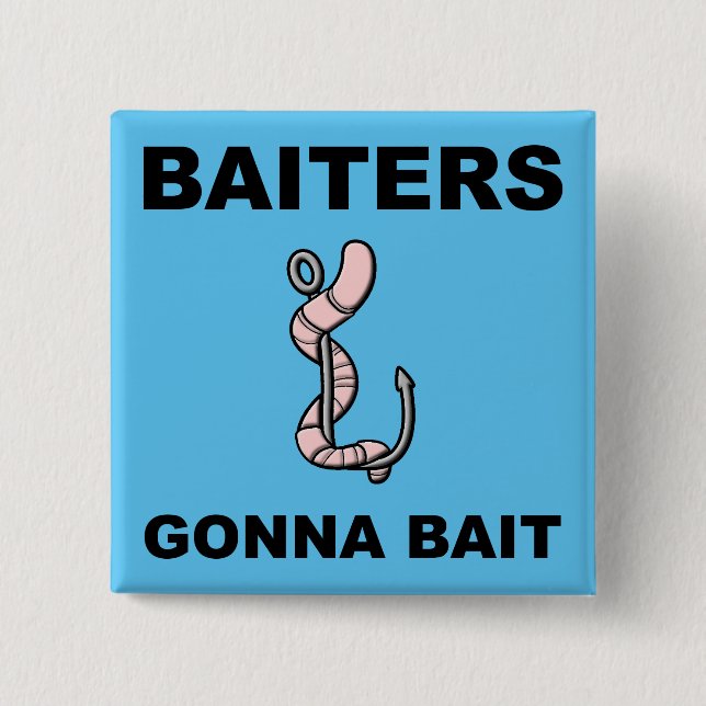 Baiters Gonna Bait Funny Button Badge Pin (Front)