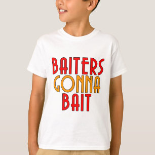 Baiters Gonna Bait Funny Fisherman T-Shirt