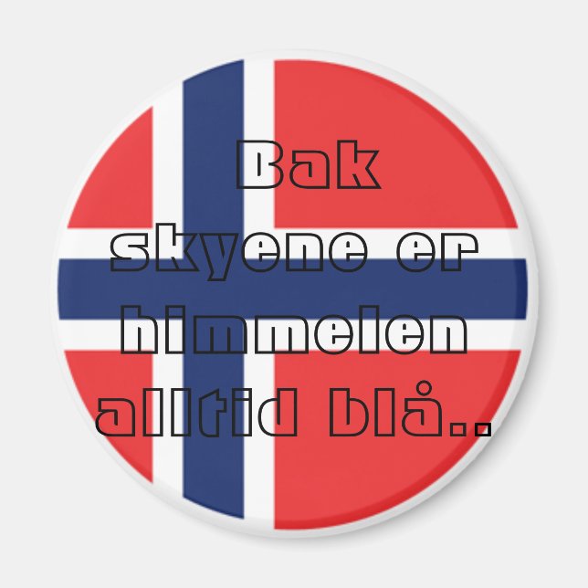 Bak skyene er himmelen alltid blå.. magnet (Front)
